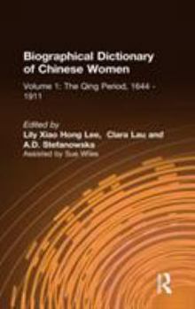 Hardcover Biographical Dictionary of Chinese Women: v. 1: The Qing Period, 1644-1911 Book