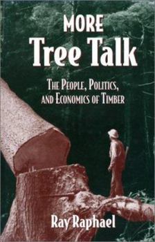 Paperback More Tree Talk: The People, Politics, and Economics of Timber Book