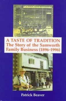 Hardcover Taste of Tradition: The Story of the Samworth Family Business, 1896-1996 Book