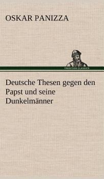 Hardcover Deutsche Thesen Gegen Den Papst Und Seine Dunkelmanner [German] Book