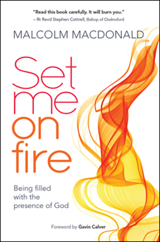 Paperback Set Me on Fire: What it means to be filled with the presence of God Book