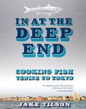 Paperback In at the Deep End: Cooking Fish Venice to Tokyo Book