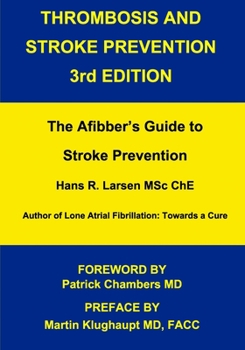 Paperback Thrombosis and Stroke Prevention 3rd. Edition: The Afibber's Guide to Stroke Prevention Book