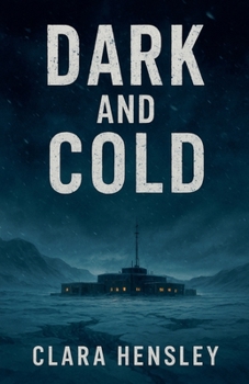 Dark and Cold