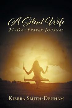 Paperback A Silent Wife: 21-Day Prayer Journal Book