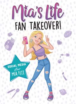 Paperback Mia's Life: Fan Takeover! Book