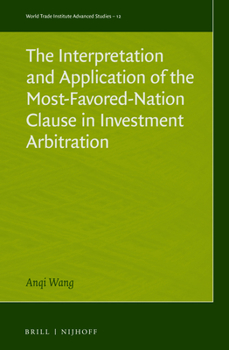 Hardcover The Interpretation and Application of the Most-Favored-Nation Clause in Investment Arbitration Book