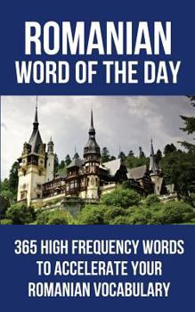 Paperback Romanian Word of the Day: 365 High Frequency Words to Accelerate Your Romanian Vocabulary Book