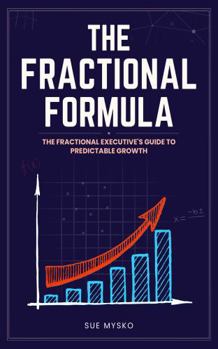 Paperback The Fractional Formula: The Fractional Executive's Guide to Predictable Growth Book