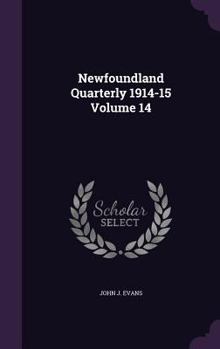 Hardcover Newfoundland Quarterly 1914-15 Volume 14 Book