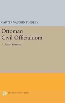 Hardcover Ottoman Civil Officialdom: A Social History Book