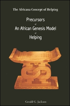 Paperback Africana Concept of Helping: Precursors of an African Genesis Model of Helping Book