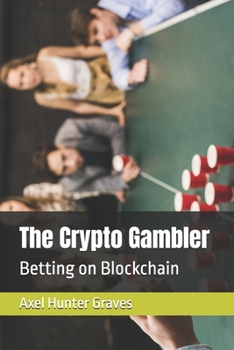 The Crypto Gambler: Betting on Blockchain