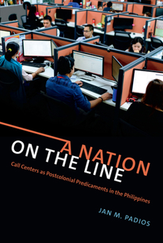 Paperback A Nation on the Line: Call Centers as Postcolonial Predicaments in the Philippines Book