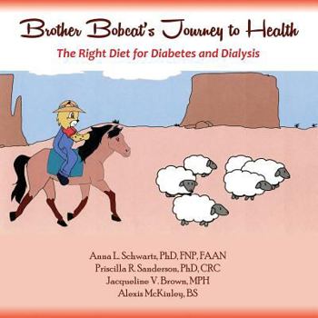 Paperback Brother Bobcat's Journey to Health: The Right Diet for Diabetes and Dialysis Book