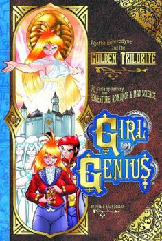 Girl Genius Vol. 6: Agatha Heterodyne & The Golden Trilobite - Book #6 of the Girl Genius
