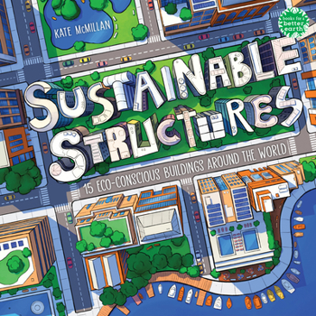 Hardcover Sustainable Structures: 15 Eco-Conscious Buildings Around the World Book