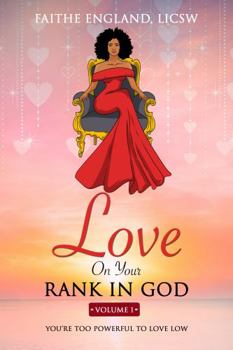 Paperback Love on Your Rank in God: You’re Too Powerful to Love Low Book