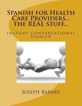 Paperback Spanish for Health Care...the REAL stuff...: instant conversational spanish Book