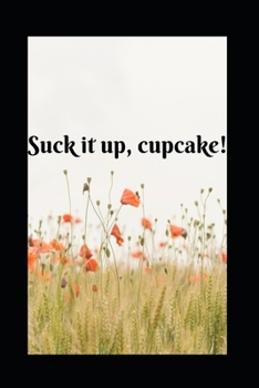 Suck it up, cupcake!: A MONTHLY PLANNER