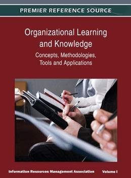 Hardcover Organizational Learning and Knowledge: Concepts, Methodologies, Tools and Applications (Volume 1) Book