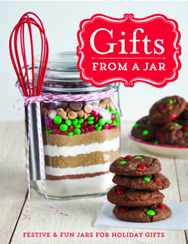 Spiral-bound Gifts from a Jar: Festive & Fun Jars for Holiday Gifts Book