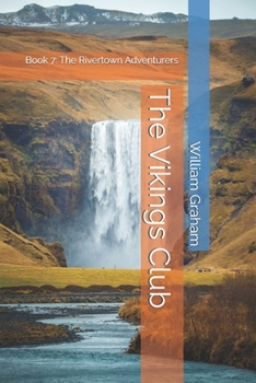 Paperback The Vikings Club: Book 7: The Rivertown Adventurers Book