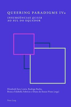 Paperback Queering Paradigms IVa: Insurgências queer ao Sul do equador [Portuguese] Book