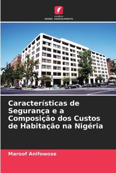 Paperback Características de Segurança e a Composição dos Custos de Habitação na Nigéria [Portuguese] Book