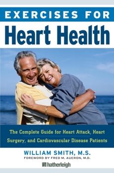 Paperback Exercises for Heart Health: The Complete Guide for Heart Attack, Heart Surgery, and Cardiovascular Disease Patients Book