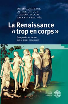 Hardcover La Renaissance Trop En Corps: Perspectives Croisees Sur Le Corps Renaissant [French] Book