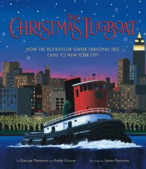 Hardcover The Christmas Tugboat: How the Rockefeller Center Christmas Tree Came to New York City Book