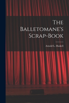 Paperback The Balletomane's Scrap-book Book