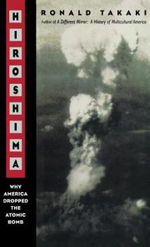 Hardcover Hiroshima: Why America Dropped the Atomic Bomb Tag: Author of a Different Mirror Book