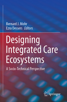 Paperback Designing Integrated Care Ecosystems: A Socio-Technical Perspective Book