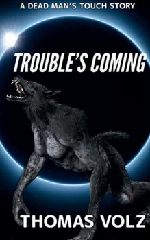 Trouble's Coming
