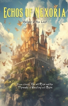 Paperback Echos Of Nexoria: Volume - I, Melody of the Lost Book