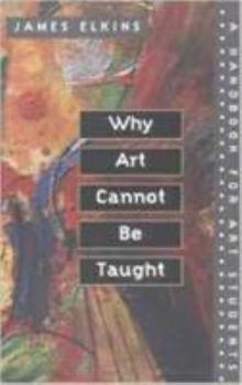 Paperback Why Art Cannot Be Taught: A Handbook for Art Students Book