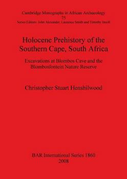 Holocene Prehistory of the Southern Cape, South Africa: Excavations at Blombos Cave and the Blombosfontein Nature Reserve