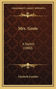 Hardcover Mrs. Grote: A Sketch (1880) Book
