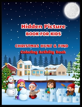 Paperback Hidden Picture BOOK FOR KIDS CHRISTMAS HUNT & FIND Coloring Activity Book: Christmas Hunt Seek And Find Coloring Activity Book