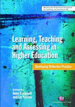 Paperback Learning, Teaching and Assessing in Higher Education: Developing Reflective Practice Book