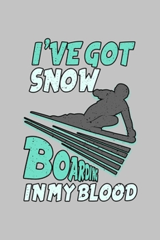 Paperback ive got Snow Boarding in my blood: Daily Planner - Calendar Diary Book - Weekly Planer - Winter, Sport, Snowboard, Snow Boarding, in my Blood - Doted Book