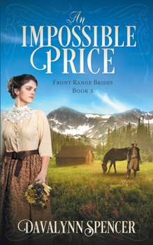 An Impossible Price: Book 3 - Book #3 of the Front Range Brides
