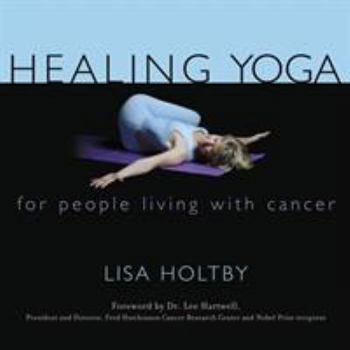 Paperback Healing Yoga for People Living with Cancer Book