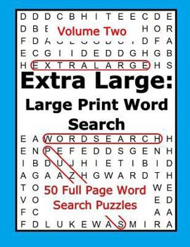 Paperback Extra Large: Large Print Word Search Volume Two: 50 Full Page Word Search Puzzles Book
