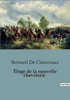Paperback Éloge de la nouvelle chevalerie [French] Book