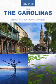 Paperback Day Trips(r) the Carolinas: Getaway Ideas for the Local Traveler Book