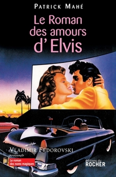Paperback Le roman des amours d'Elvis [French] Book