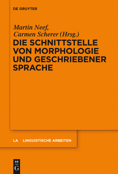 Hardcover Die Schnittstelle von Morphologie und geschriebener Sprache [German] Book